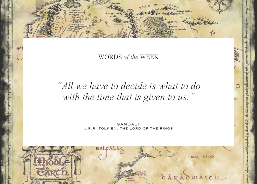 A map of Middle-Earth from J.R.R. Tolkien's The Lord of the Rings. A quote from the wizard Gandalf is in the center of the image: All we have to decide is what to do with the time that is given to us.