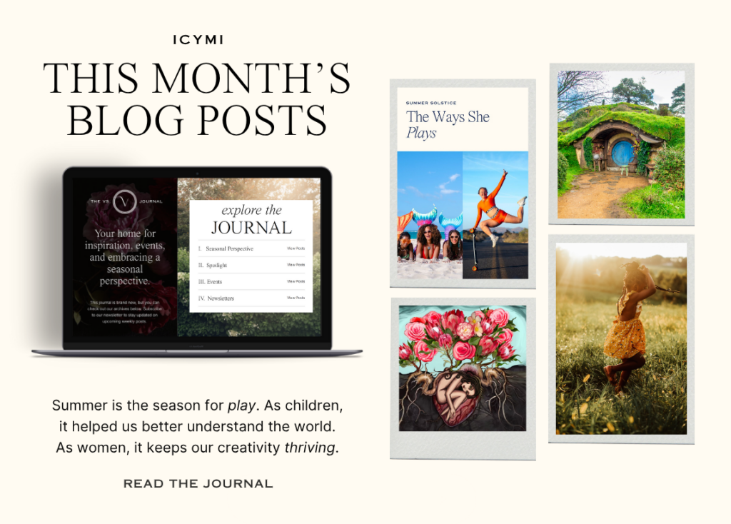 An image recap of Virtuosa Society blog posts during the month of June. Click the image to read each post and find descriptions of each image. Text reads: Summer is the season for play. As children, it helped us better understand the world. As women, it keeps our creativity thriving.
