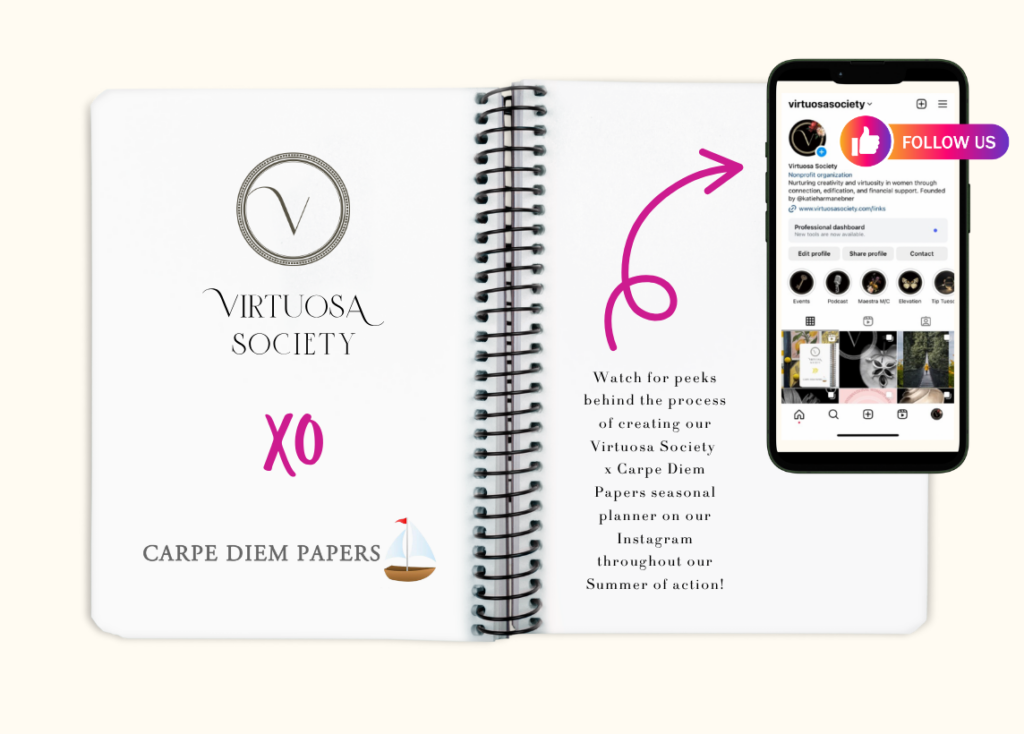 An open blank notebook has Virtuosa Society and Carpe Diem Papers written in with an XO in between. An image on the right depicts our Instagram feed on a phone with text inviting you to follow us on the platform.
