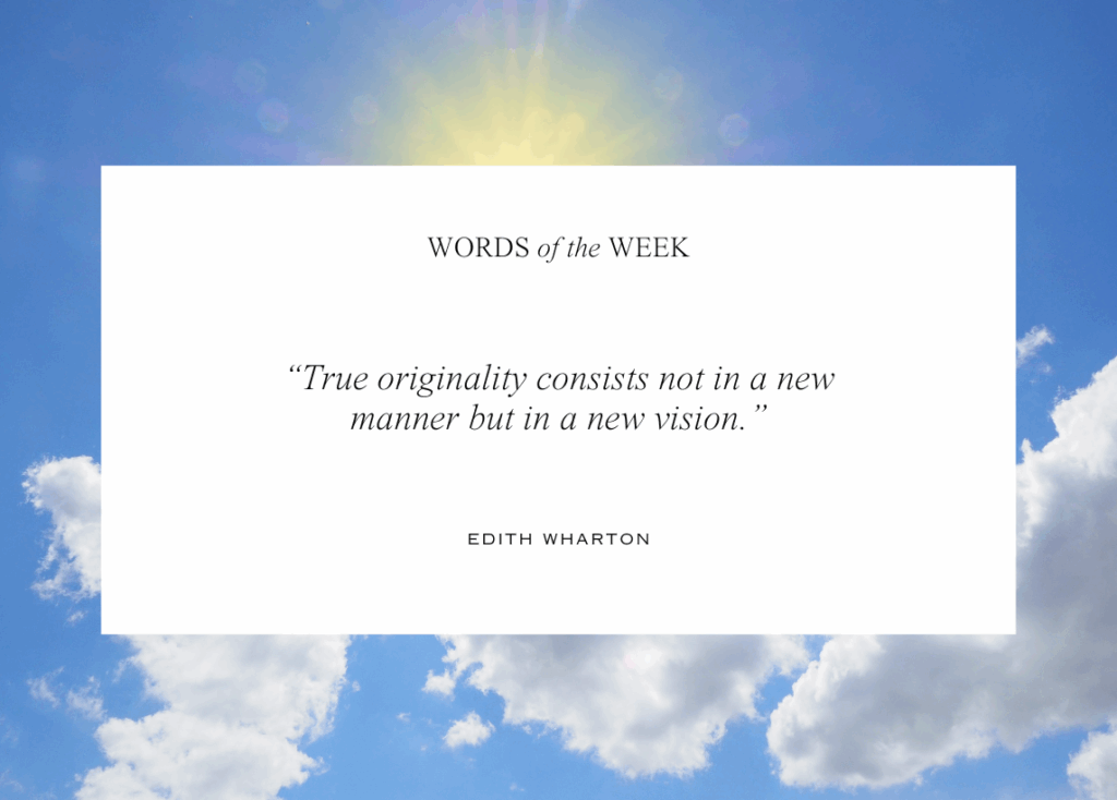A glowing yellow sun sits above fluffy clouds in the background. Text reads Words of the Week with a quote from Edith Wharton: "True originality consists not in a new manner but in a new vision."