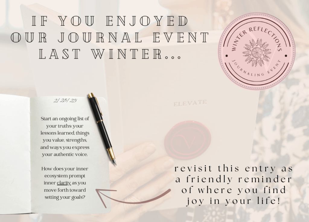 If you enjoyed our journal event last Winter, revisit your list of truths from the week of February 28th as a friendly reminder of where you find joy in your life!