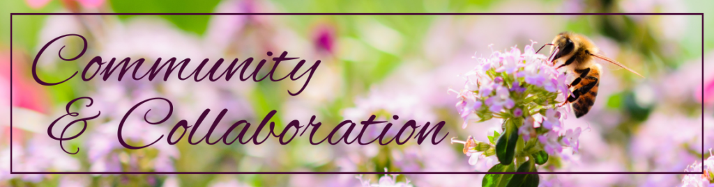 The words "Community & Collaboration" sit atop an image of a bee collecting pollen from a wildflower.